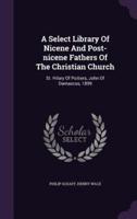 A Select Library Of Nicene And Post-Nicene Fathers Of The Christian Church