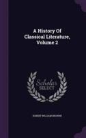 A History Of Classical Literature, Volume 2