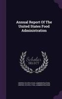Annual Report Of The United States Food Administration