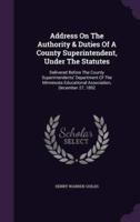 Address On The Authority & Duties Of A County Superintendent, Under The Statutes