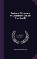 Beeton's Dictionary Of Commerce [Ed. By R.m. Smith]