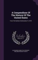 A Compendium Of The History Of The United States