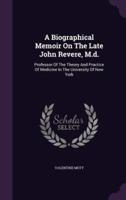 A Biographical Memoir On The Late John Revere, M.d.