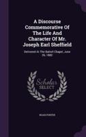 A Discourse Commemorative Of The Life And Character Of Mr. Joseph Earl Sheffield