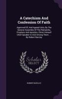 A Catechism And Confession Of Faith