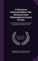 A Discourse Delivered Before The Historical And Philosophical Society Of Ohio
