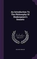 An Introduction To The Philosophy Of Shakespeare's Sonnets