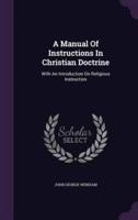 A Manual Of Instructions In Christian Doctrine