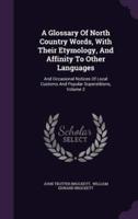 A Glossary Of North Country Words, With Their Etymology, And Affinity To Other Languages