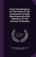 Some Considerations On The Policy Of The Government Of India, More Especially With Reference To The Invasion Of Burmah