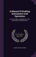 A Manual Of Drafting Instruments And Operations