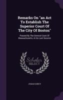 Remarks On "An Act To Establish The Superior Court Of The City Of Boston"