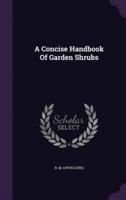 A Concise Handbook Of Garden Shrubs
