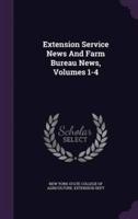 Extension Service News And Farm Bureau News, Volumes 1-4