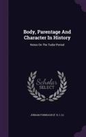 Body, Parentage And Character In History