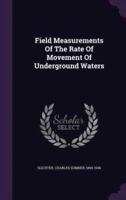 Field Measurements Of The Rate Of Movement Of Underground Waters