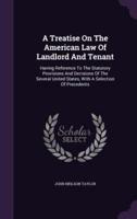 A Treatise On The American Law Of Landlord And Tenant