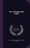 Fun, Thought And Faith