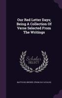 Our Red Letter Days; Being A Collection Of Verse Selected From The Writings