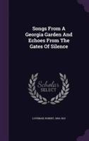 Songs From A Georgia Garden And Echoes From The Gates Of Silence