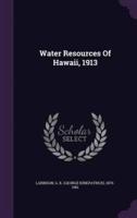 Water Resources Of Hawaii, 1913