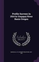 Profile Surveys In 1914 In Umpqua River Basin Oregon