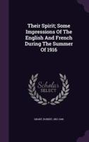 Their Spirit; Some Impressions Of The English And French During The Summer Of 1916