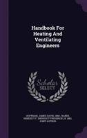 Handbook For Heating And Ventilating Engineers