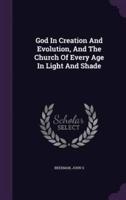 God In Creation And Evolution, And The Church Of Every Age In Light And Shade