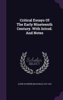 Critical Essays Of The Early Nineteenth Century. With Introd. And Notes