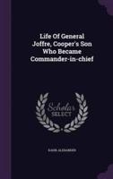 Life Of General Joffre, Cooper's Son Who Became Commander-in-Chief