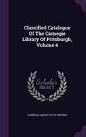 Classified Catalogue Of The Carnegie Library Of Pittsburgh, Volume 4