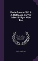 The Influence Of E. T. A. Hoffmann On The Tales Of Edgar Allan Poe