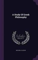 A Study Of Greek Philosophy