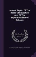 Annual Report Of The Board Of Education And Of The Superintendent Of Schools