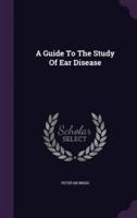 A Guide To The Study Of Ear Disease
