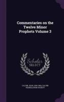 Commentaries on the Twelve Minor Prophets Volume 3