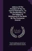 Address Of The President Of The Va. Central Railroad Co., To The Stockholders, On The Subject Of Withdrawal Of The Mails By The Postmaster General