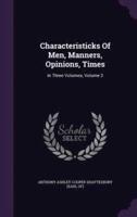 Characteristicks Of Men, Manners, Opinions, Times