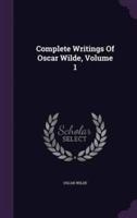Complete Writings Of Oscar Wilde, Volume 1