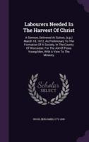 Labourers Needed In The Harvest Of Christ