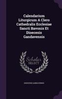 Calendarium Liturgicum A Clero Cathedralis Ecclesiae Sancti Bavonis Et Dioecesis Gandavensis
