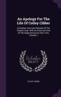 An Apology For The Life Of Colley Cibber