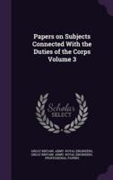 Papers on Subjects Connected With the Duties of the Corps Volume 3