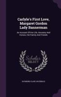Carlyle's First Love, Margaret Gordon Lady Bannerman