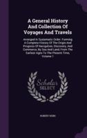 A General History And Collection Of Voyages And Travels
