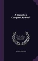 A Coquette's Conquest, By Basil