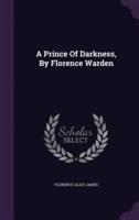 A Prince Of Darkness, By Florence Warden