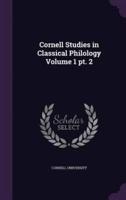 Cornell Studies in Classical Philology Volume 1 Pt. 2