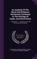 An Analysis Of The Moral And Religious Sentiments Contained In The Writings Of Sopho, And David Hume